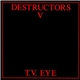 Destructors V - T.V. Eye